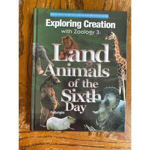 Exploring Creation with Zoology 3 : Land Animals of the Sixth Day New
